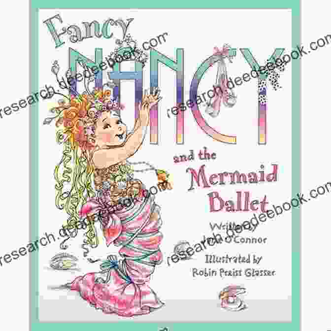 Book Cover Of 'Fancy Nancy And The Mermaid Ballet' Fancy Nancy And The Mermaid Ballet