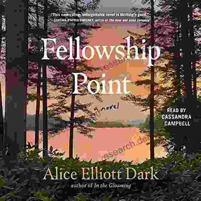 Cover Of Fellowship Point Novel By Alice Elliott Dark, Featuring A Woman Standing On A Dock Overlooking A Misty Lake Fellowship Point: A Novel Alice Elliott Dark
