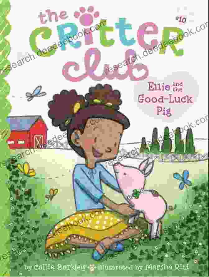 Ellie And The Good Luck Pig Ellie And The Good Luck Pig (The Critter Club 10)