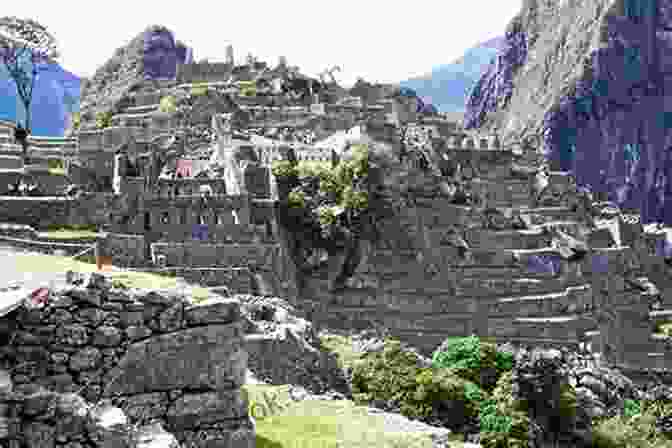Machu Picchu, An Ancient Inca City In Peru Ruin Hunters And The Pirate King S Quest: A Of Epic Adventures Throughout Ancient Sites Across The Globe