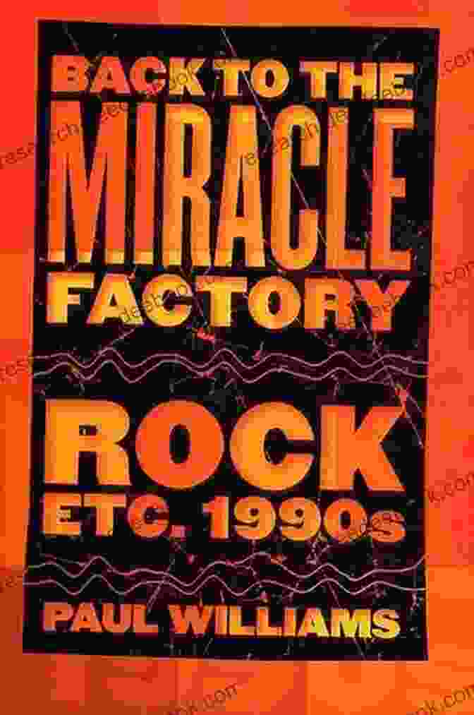 Rock Etc.'s 'Back To The Miracle Factory' Album Cover Back To The Miracle Factory: Rock Etc 1990 S