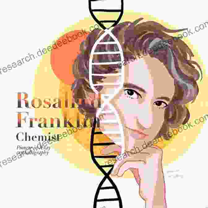 Rosalind Franklin, A Chemist And X Ray Crystallographer Who Made Groundbreaking Discoveries In The Field Of DNA Research Amazing Scientists: B1 (Collins Amazing People ELT Readers)