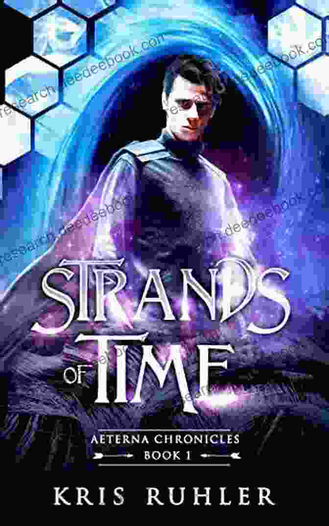 Strands Of Time: Aeterna Chronicles A Realm Of Time Bending Mysteries Strands Of Time (Aeterna Chronicles 1)