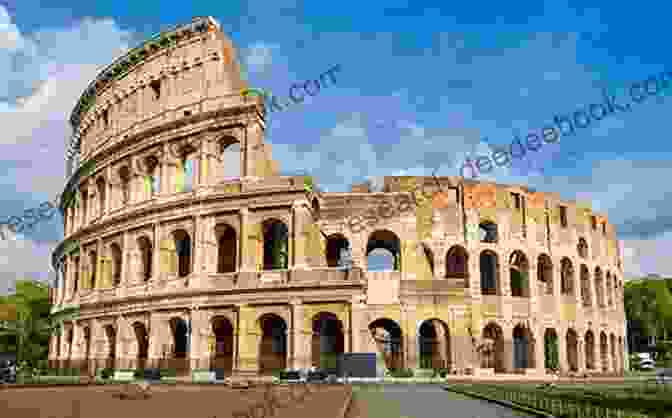 The Colosseum, An Ancient Roman Amphitheater In Rome Ruin Hunters And The Pirate King S Quest: A Of Epic Adventures Throughout Ancient Sites Across The Globe