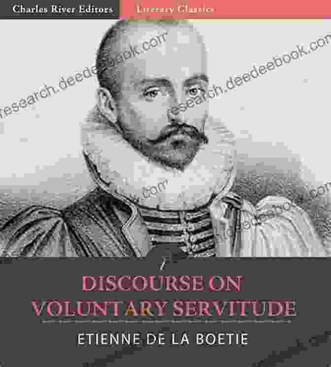 The Discourse On Voluntary Servitude By Étienne De La Boétie The Politics Of Obedience: The Discourse Of Voluntary Servitude (LvMI)