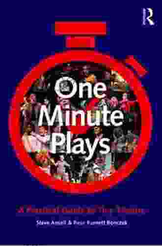 One Minute Plays: A Practical Guide To Tiny Theatre