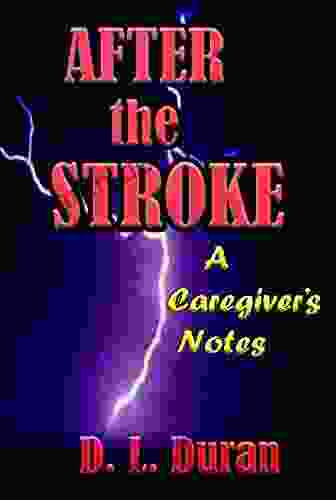 After The Stroke: A Caregiver S Notes