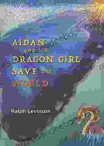 Aidan And The Dragon Girl Save The World