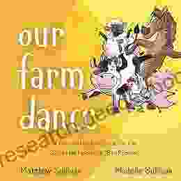 Our Farm Dance: A Barnyard Bedtime You Can Sing To The Melody Of Bad Romance (Animal Sing Along)