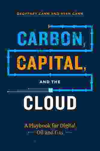 Carbon Capital And The Cloud: A Playbook For Digital Oil And Gas