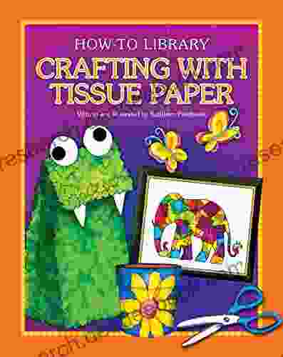 Crafting With Tissue Paper (How To Library)