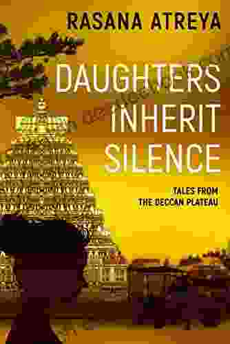 Daughters Inherit Silence (Tales From The Deccan Plateau)