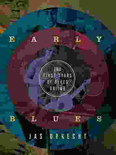 Early Blues: The First Stars Of Blues Guitar