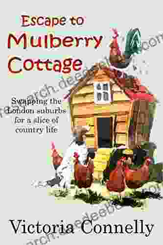 Escape To Mulberry Cottage Victoria Connelly