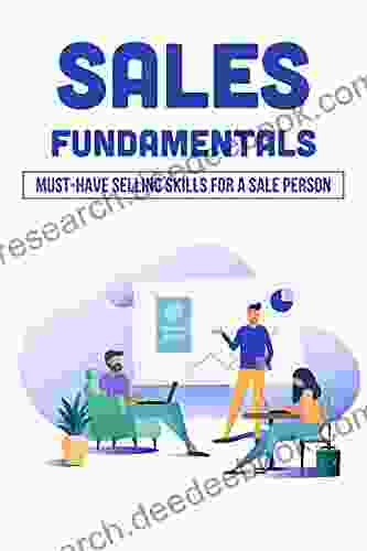 Sales Fundamentals: Must Have Selling Skills For A Sale Person: Fundamentals Of Sales Management