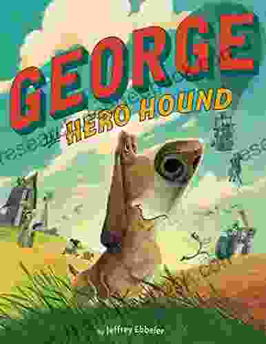 George The Hero Hound Jeffrey Ebbeler