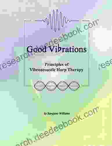 Good Vibrations Principles Of Vibroacoustic Harp Therapy