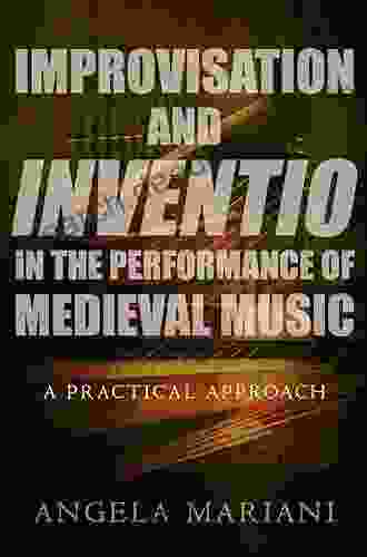 Improvisation And Inventio In The Performance Of Medieval Music: A Practical Approach