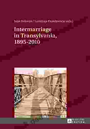 Intermarriage In Transylvania 18952010 Tom Corradini