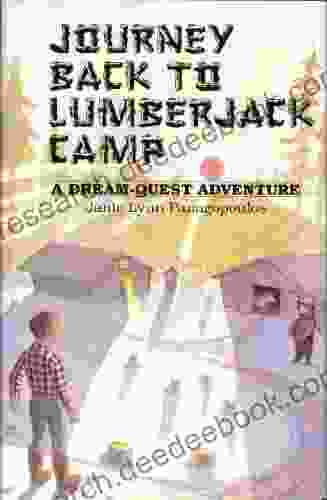 Journey Back To Lumberjack Camp: A Dream Quest Adventure