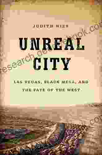 Unreal City: Las Vegas Black Mesa And The Fate Of The West