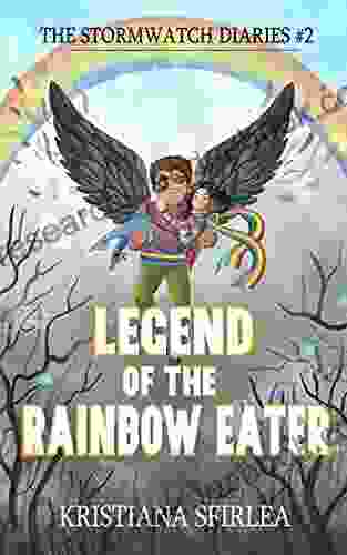 Legend Of The Rainbow Eater (The Stormwatch Diaries 2)
