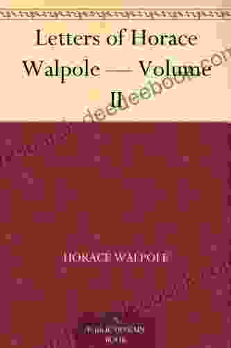 Letters Of Horace Walpole Volume II