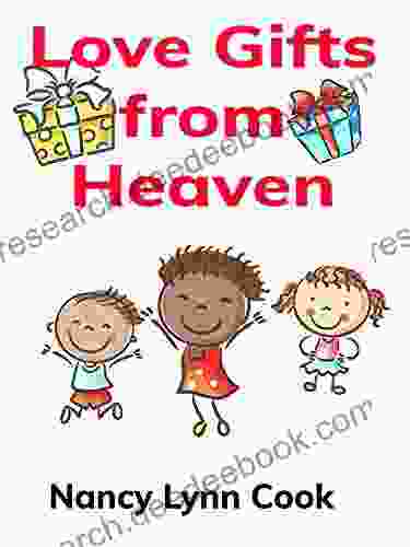 Love Gifts From Heaven Nancy Lynn Cook