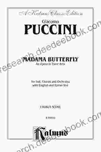 Madame Butterfly An Opera In Three Acts: For Solo Chorus And Orchestra With English And Italian Text (Choral Score) (Kalmus Edition)