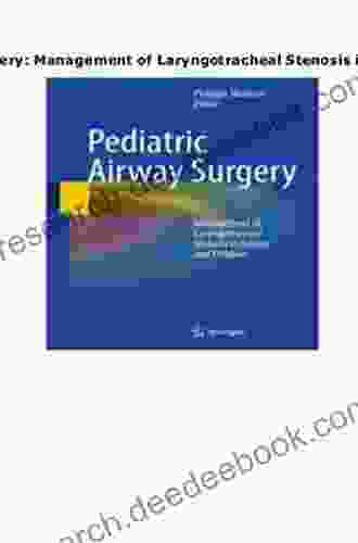 Pediatric Airway Surgery: Management Of Laryngotracheal Stenosis In Infants And Children