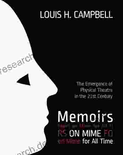 Memoirs On Mime For All Time: The Emergence Of Physical Theatre In The 21st Century
