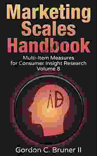 Marketing Scales Handbook: Volume 8: Multi Item Measures For Consumer Insight Research