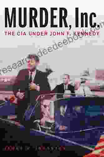 Murder Inc : The CIA Under John F Kennedy