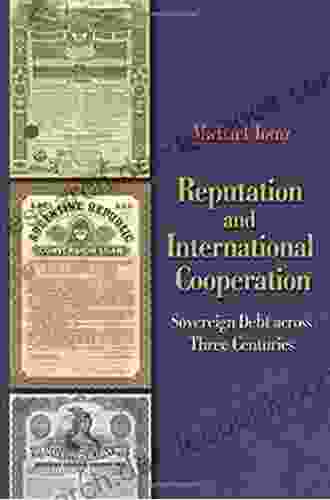 Reputation And International Cooperation: Sovereign Debt Across Three Centuries