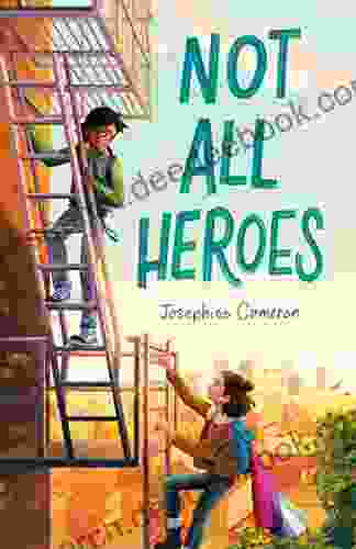 Not All Heroes Josephine Cameron