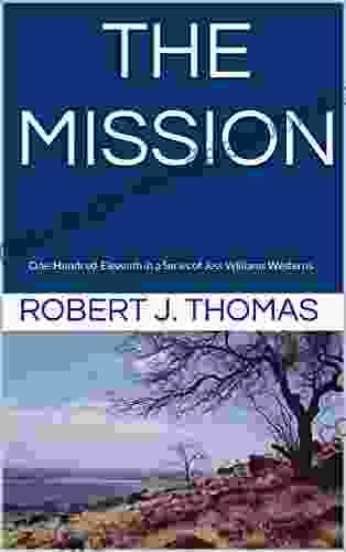 THE MISSION: One Hundred Eleventh In A Of Jess Williams Westerns (A Jess Williams Western 111)