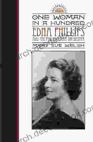 One Woman In A Hundred: Edna Phillips And The Philadelphia Orchestra (Music In American Life)