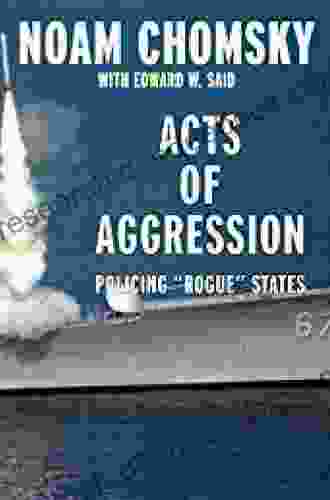 Acts Of Aggression: Policing Rogue States (Open Media Series)