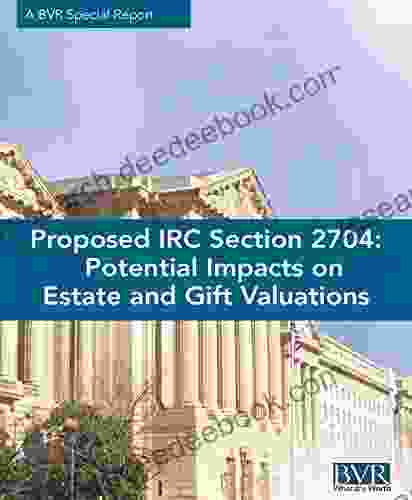 Proposed IRC Section 2704: Potential Impacts On Estate And Gift Valuations