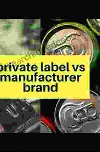 Marketing Food Brands: Private Label Versus Manufacturer Brands In The Consumer Goods Industry