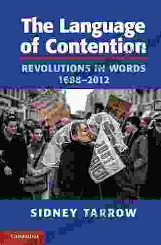 The Language Of Contention: Revolutions In Words 1688 2024 (Cambridge Studies In Contentious Politics)