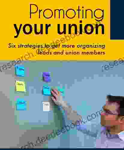 Promoting Your Union: Six Strategies To Grow Your Union