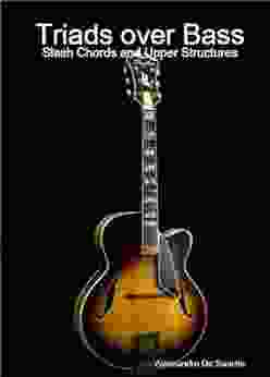 Triads Over Bass: Slash Chords And Upper Structures (The Jazz Guitar WorkShop Series)
