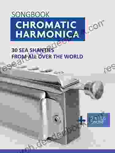 Chromatic Harmonica Songbook 30 Sea Shanties From All Over The World: + Sounds Online (Songbooks For The Chromatic Harmonica)