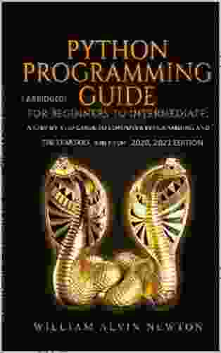 Phython Programming Abridge Guide For Beginners To Intermediate: A Step By Step Guide To Computer Programming And The Learners Bible For 2024 Edition