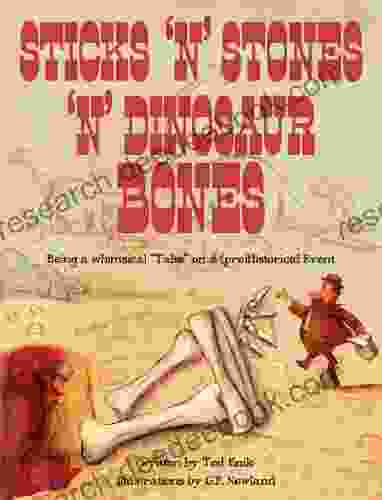 Sticks N Stones N Dinosaur Bones