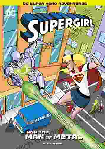 Supergirl And The Man Of Metal (DC Super Hero Adventures)