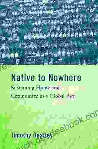 Native To Nowhere: Sustaining Home And Community In A Global Age