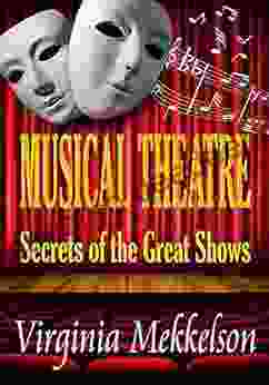 MUSICAL THEATRE: SECRETS OF THE GREAT SHOWS