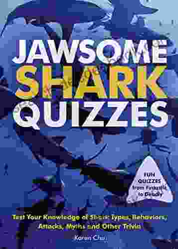 Jawsome Shark Quizzes: Test Your Knowledge Of Shark Types Behaviors Attacks Legends And Other Trivia